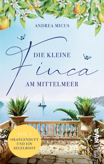 Die kleine Finca am Mittelmeer - Orangenduft und ein Segelboot (Band 1) Liebesroman Spanien - cover