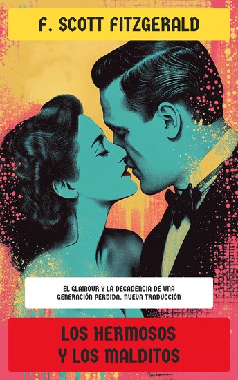 Los hermosos y los malditos - El glamour y la decadencia de una generación perdida Nueva Traducción - cover
