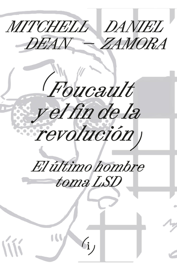 Foucault y el fin de la revolución - El último hombre toma LSD - cover