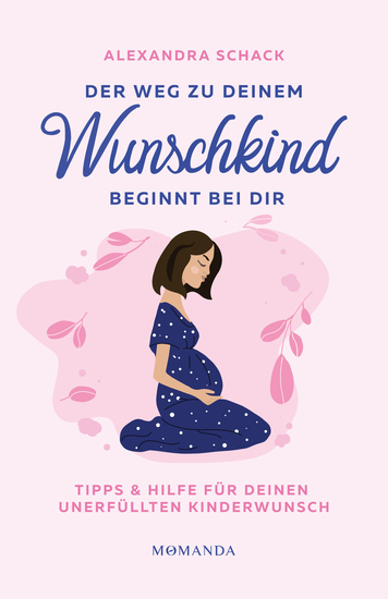 Der Weg zu deinem Wunschkind beginnt bei dir - Tipps und Hilfe für deinen unerfüllten Kinderwunsch - cover