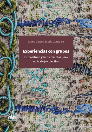 Experiencias con grupos - Dispositivos y herramientas para un trabajo colectivo - cover