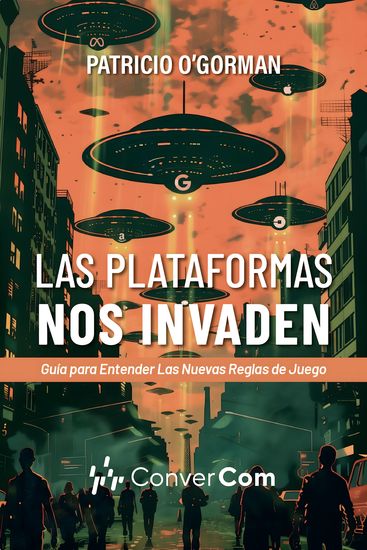 Las plataformas nos invaden - Guía para entender las nuevas reglas de juego - cover