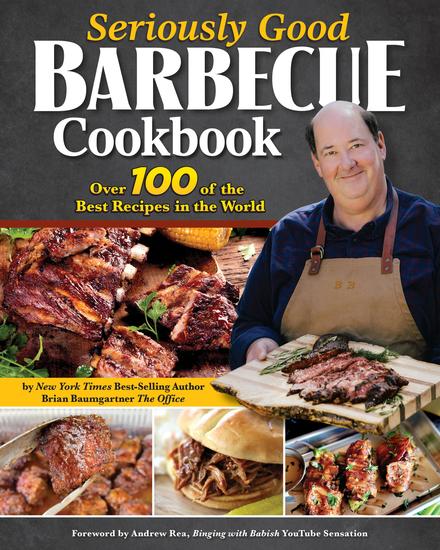 Seriously Good Barbecue Cookbook - Over 100 of the Best Recipes in the World - cover
