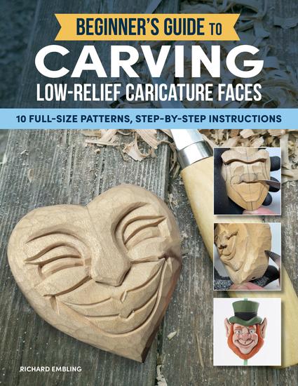 Beginner's Guide to Carving Low-Relief Caricature Faces - 10 Full-Size Patterns Step-by-Step Instructions - cover