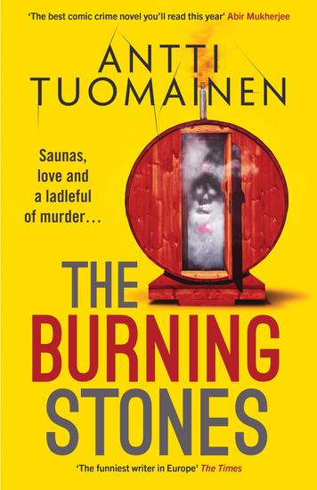 The Burning Stones - The nail-bitingly tense darkly funny new thriller from the author of The Man Who Died - cover