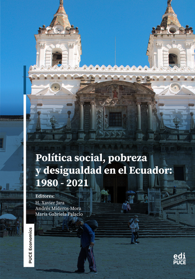 Política social pobreza y desigualdad en el Ecuador: 1980-2021 - cover