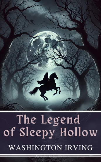 The Legend of Sleepy Hollow - A Gothic Classic of Mystery and Suspense - cover