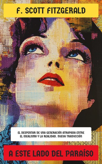 A este lado del paraíso - El despertar de una generación atrapada entre el idealismo y la realidad Nueva Traducción - cover