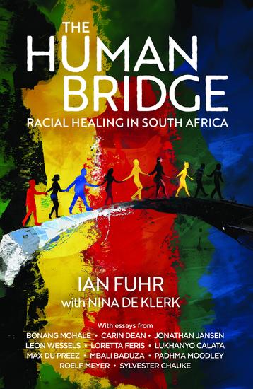 The Human Bridge - Racial Healing in South Africa - cover