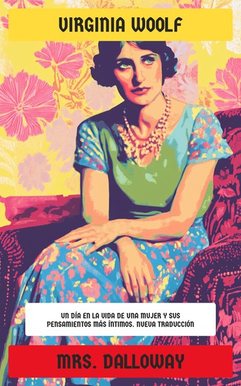 Mrs Dalloway - Un día en la vida de una mujer y sus pensamientos más íntimos Nueva Traducción - cover