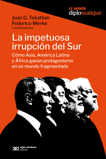 La impetuosa irrupción del Sur - Cómo Asia América Latina y África ganan protagonismo en un mundo fragmentado - cover