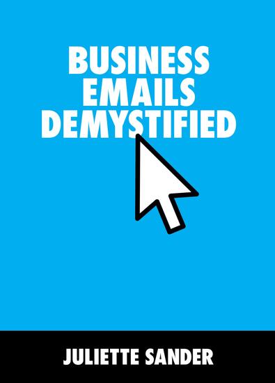 Business Emails Demystified - How to Upgrade Your Business Emails - cover