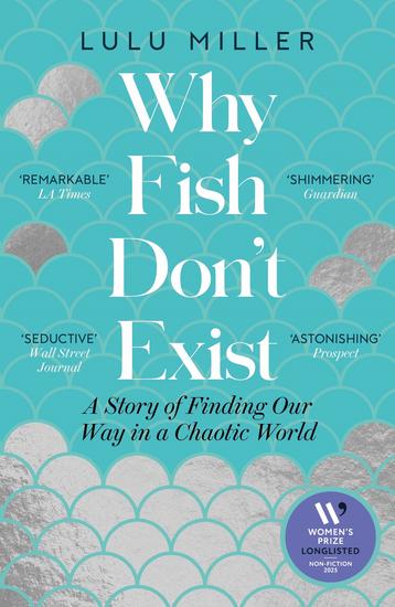 Why Fish Don't Exist - A Story of Finding Our Way in a Chaotic World - cover