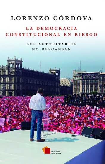 La democracia constitucional en riesgo - Los autoritarios no descansan - cover