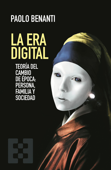 La Era Digital - Teoría del cambio de época: persona familia y sociedad - cover