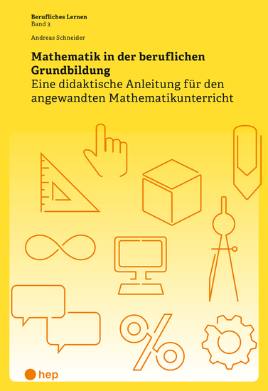 Mathematik in der beruflichen Grundbildung (E-Book) - Eine didaktische Anleitung für den angewandten Mathematikunterricht - cover