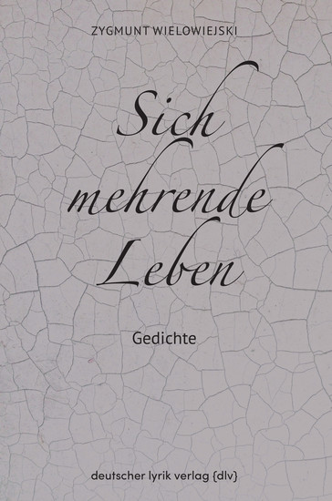 Sich mehrende Leben - Gedichte - cover