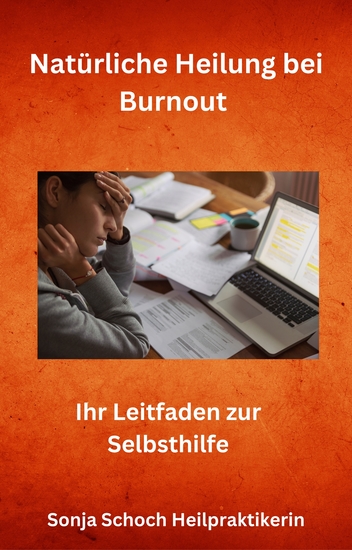 Natürliche Heilung bei Burnout - Ihr Leitfaden zur Selbsthilfe - cover