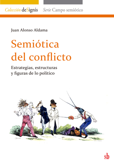 Semiótica del conflicto - Estrategias estructuras y figuras de lo político - cover