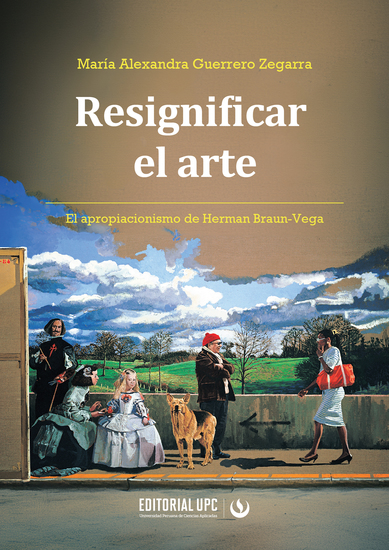 Resignificar el arte - El apropiacionismo de Herman Braun-Vega - cover