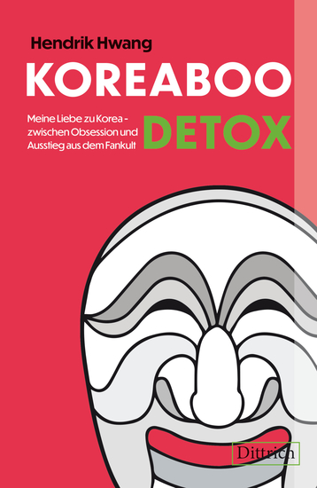 KOREABOO DETOX - Meine Liebe zu Korea – zwischen Obsession und Ausstieg aus dem Fankult - cover