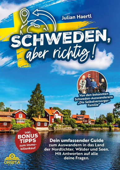 Schweden aber richtig! - Dein umfassender Guide zum Auswandern in das Land der Nordlichter Wälder und Seen Mit Antworten auf alle deine Fragen und Bonus-Tipps zum Immobilienkauf - cover
