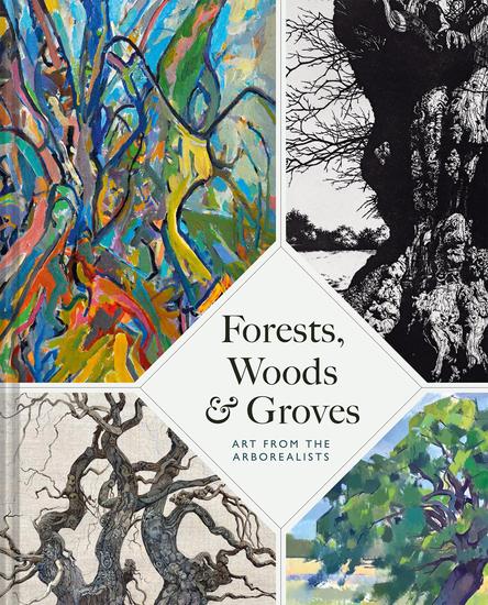 Forests Woods and Groves - Art from the Arborealists - cover