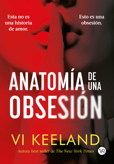 Anatomía de una obsesión - Esta no es una historia de amor Esto es una obsesión - cover