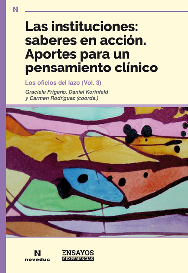 Las instituciones: saberes en acción Aportes para un pensamiento clínico - Los oficios del lazo (Vol 3) - cover