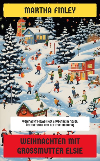 Weihnachten mit Großmutter Elsie - Weihnachts-Klassiker (Ausgabe in neuer Übersetzung und Rechtschreibung) - cover