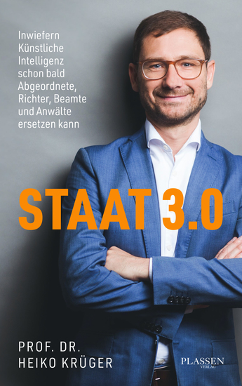 Staat 30 - Inwiefern künstliche Intelligenz schon bald Abgeordnete Richter Beamte und Anwälte ersetzen kann - cover