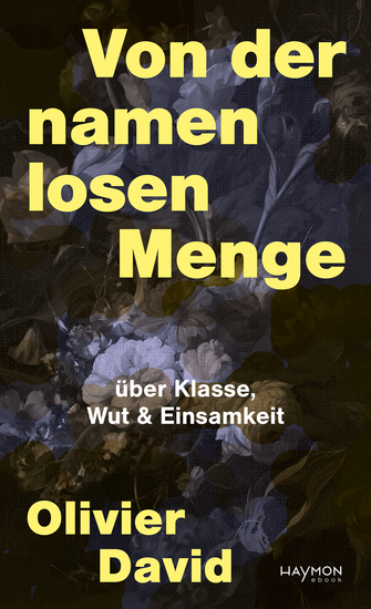 Von der namenlosen Menge - über Klasse Wut & Einsamkeit - cover