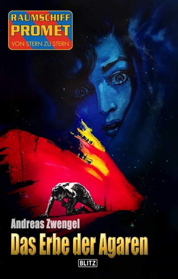 Raumschiff Promet - Von Stern zu Stern 47: Das Erbe der Agaren - cover