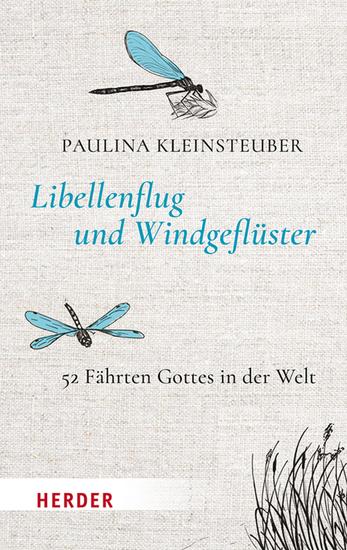 Libellenflug und Windgeflüster - 52 Fährten Gottes in der Welt - cover