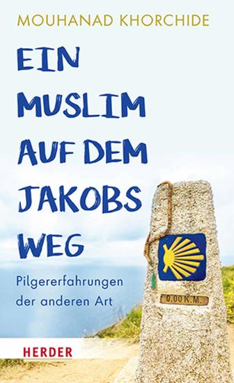 Ein Muslim auf dem Jakobsweg - Pilgererfahrungen der anderen Art - cover