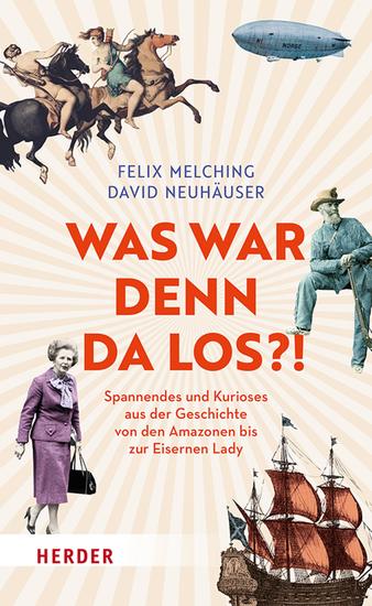Was war denn da los?! - Spannendes und Kurioses aus der Geschichte von den Amazonen bis zur Eisernen Lady - cover