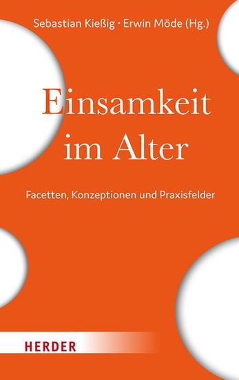 Einsamkeit im Alter - Facetten Konzeptionen und Praxisfelder - cover