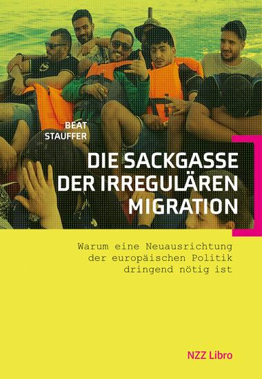 Die Sackgasse der irregulären Migration - Warum eine Neuausrichtung der europäischen Politik dringend nötig ist - cover