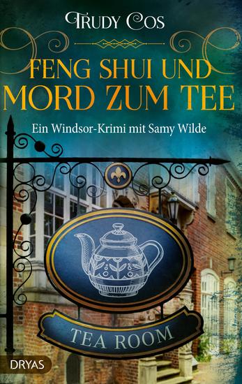 Feng-Shui und Mord zum Tee - Ein Windsor-Krimi mit Samy Wilde - cover