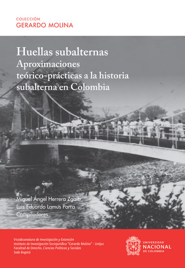 Huellas subalternas - Aproximaciones teórico-prácticas a la historia subalterna en Colombia - cover