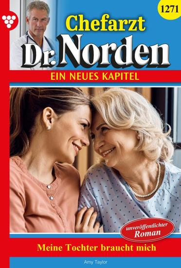 Meine Tochter braucht mich! - Chefarzt Dr Norden 1271 – Arztroman - cover