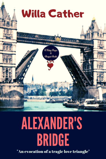 Alexander's Bridge - An Evocation of a Tragic Love Triangle - cover