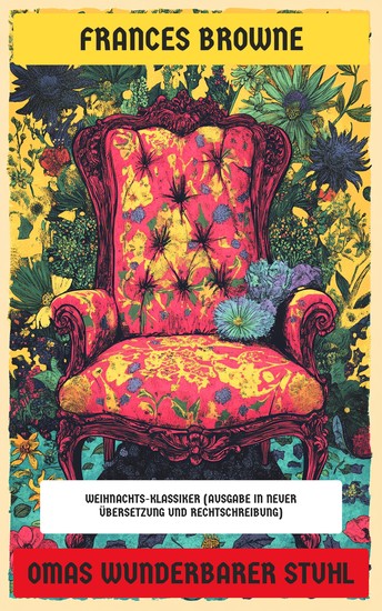 Omas wunderbarer Stuhl - Weihnachts-Klassiker (Ausgabe in neuer Übersetzung und Rechtschreibung) - cover