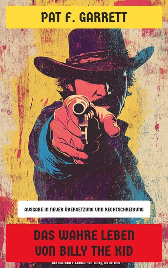 Das wahre Leben von Billy the Kid - Ausgabe in neuer Übersetzung und Rechtschreibung - cover