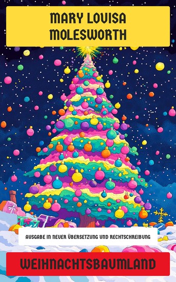 Weihnachtsbaumland - Ausgabe in neuer Übersetzung und Rechtschreibung - cover