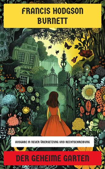 Der geheime Garten - Ausgabe in neuer Übersetzung und Rechtschreibung - cover