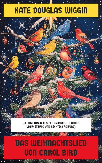 Das Weihnachtslied von Carol Bird - Weihnachts-Klassiker (Ausgabe in neuer Übersetzung und Rechtschreibung) - cover