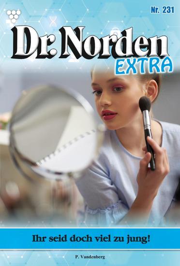 Ihr seid doch viel zu jung! - Dr Norden Extra 231 – Arztroman - cover