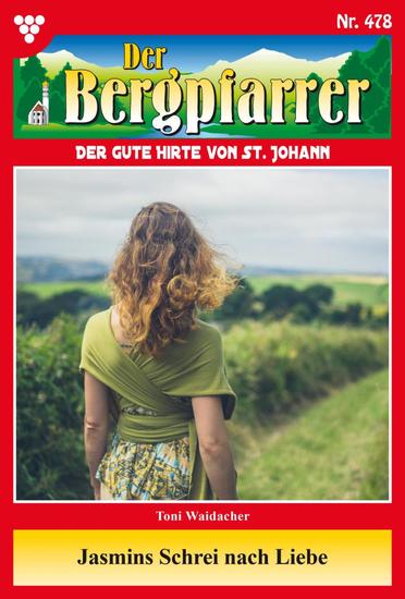 Jasmins Schrei nach Liebe - Der Bergpfarrer 478 – Heimatroman - cover