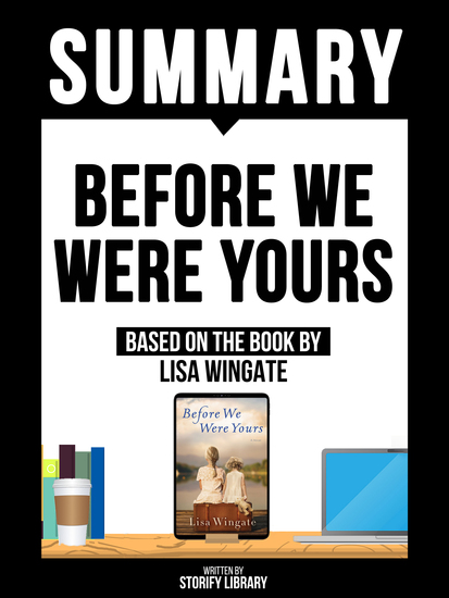 Summary - Before We Were Yours - Based On The Book By Lisa Wingate - cover